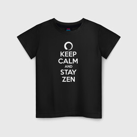 Детская футболка хлопок с принтом Keep calm & stay Zen , 100% хлопок | круглый вырез горловины, полуприлегающий силуэт, длина до линии бедер | aum | zen | будда | буддизм | дзен | мантра | ом | религия