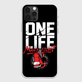 Чехол для iPhone 12 Pro Max с принтом One Life Many Fight , Силикон |  | art | boxing | fight | gloves | quote | sport | арт | бой | бокс | перчатки | спорт | цитата