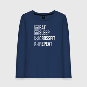 Женский лонгслив хлопок с принтом Eat Sleep Crossfit Repeat , 100% хлопок |  | crossfit | кроссфит | кросфит | пауэрлифтинг | спорт | фитнес