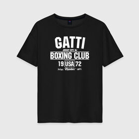 Женская футболка хлопок Oversize с принтом Gatti Boxing Club , 100% хлопок | свободный крой, круглый ворот, спущенный рукав, длина до линии бедер
 | arturo gatti | arturo thunder gatti | gatti | thunder | артуро гатти | гатти