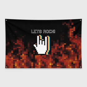 Флаг-баннер с принтом Lets Rock , 100% полиэстер | размер 67 х 109 см, плотность ткани — 95 г/м2; по краям флага есть четыре люверса для крепления | art | fire | hand | pixel | pixelart | rock | огонь | пиксель | пиксельарт | рок | рука