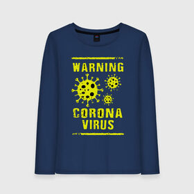 Женский лонгслив хлопок с принтом Warning Corona Virus , 100% хлопок |  | 2019 | 2019 ncov | 2020 | corona | coronavirus | market | ncov | pneumonia | seafood | virus | warning | wuhan | вирус | внимание | китай | коронавирус | осторожно | ухань | уханьский коронавирус | штамм