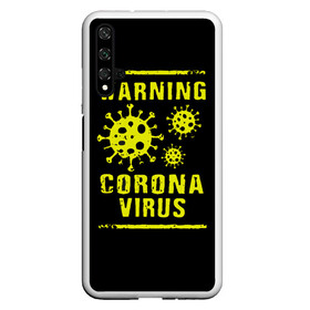 Чехол для Honor 20 с принтом Warning Corona Virus , Силикон | Область печати: задняя сторона чехла, без боковых панелей | Тематика изображения на принте: 2019 | 2019 ncov | 2020 | corona | coronavirus | market | ncov | pneumonia | seafood | virus | warning | wuhan | вирус | внимание | китай | коронавирус | осторожно | ухань | уханьский коронавирус | штамм