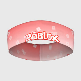 Повязка на голову 3D с принтом ROBLOX ,  |  | 3d | roblox | игра | лого | логотип | надпись | онлайн | платформа | роблокс | эмблема