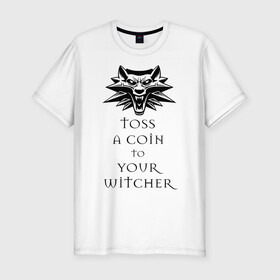 Мужская футболка хлопок Slim с принтом Toss a coin to your witcher , 92% хлопок, 8% лайкра | приталенный силуэт, круглый вырез ворота, длина до линии бедра, короткий рукав | Тематика изображения на принте: the witcher | witcher | ведьмак