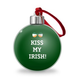 Ёлочный шар с принтом Kiss my Irish , Пластик | Диаметр: 77 мм | британия | день святого патрика | золото | ирландия