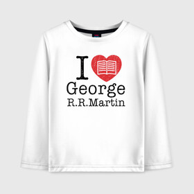 Детский лонгслив хлопок с принтом I Love George Martin , 100% хлопок | круглый вырез горловины, полуприлегающий силуэт, длина до линии бедер | Тематика изображения на принте: game of thrones | george  martin | джордж  мартин | игра престолов | книги | литература | сериал