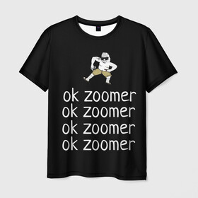 Мужская футболка 3D с принтом ок зумер , 100% полиэфир | прямой крой, круглый вырез горловины, длина до линии бедер | bloomer | boomer | doomer | flex | ok boomer | zoomer | бумер | думер | зумер | мемы | ок бумер | ок зумер | приколы | прикольные надписи | флекс