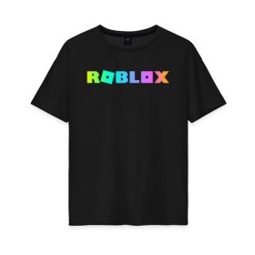 Женская футболка хлопок Oversize с принтом ROBLOX , 100% хлопок | свободный крой, круглый ворот, спущенный рукав, длина до линии бедер
 | roblox | игра | компьютерная игра | логотип | онлайн | онлайн игра | роблакс | роблокс