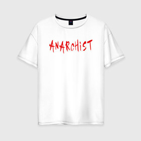 Женская футболка хлопок Oversize с принтом Анархист , 100% хлопок | свободный крой, круглый ворот, спущенный рукав, длина до линии бедер
 | Тематика изображения на принте: anarchism | anarchist | anarchy | music | punk | revolution | rock | system | анархизм | анархист | анархия | гражданская | летов | музыка | оборона | панк | революция | рок