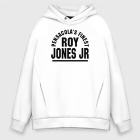 Мужское худи Oversize хлопок с принтом Roy Jones Jr. , френч-терри — 70% хлопок, 30% полиэстер. Мягкий теплый начес внутри —100% хлопок | боковые карманы, эластичные манжеты и нижняя кромка, капюшон на магнитной кнопке | captain hook | roy jones | roy levesta jones | бокс | капитан хук | рой джонс