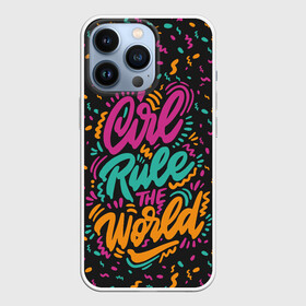 Чехол для iPhone 13 Pro с принтом Girl rule the world ,  |  | 8 марта | fem | feminism | feminist | девочки | девушки | женщины | феминизм | феминист | фемистка