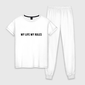 Женская пижама хлопок с принтом MY LIFE MY RULES , 100% хлопок | брюки и футболка прямого кроя, без карманов, на брюках мягкая резинка на поясе и по низу штанин | life | my | rules | жизнь | знаменитая | минимализм | мои | моя | на | надпись | правила | простая | цитата