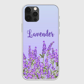 Чехол для iPhone 12 Pro Max с принтом Lavander , Силикон |  | 8 марта | lavanda | лаванда | праздник | цветы
