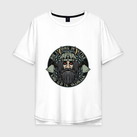 Мужская футболка хлопок Oversize с принтом Die strong and go to valhalla , 100% хлопок | свободный крой, круглый ворот, “спинка” длиннее передней части | valhalla | viking | арт | вальхалла | варвар | викинг | воен | средневековье
