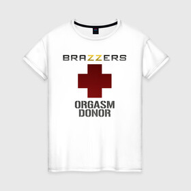 Женская футболка хлопок с принтом Brazzers orgasm donor , 100% хлопок | прямой крой, круглый вырез горловины, длина до линии бедер, слегка спущенное плечо | brazzers | milf | ананизм | бразерс | браззерс | братья | донор | звезда | милф | мо | надпись | прик