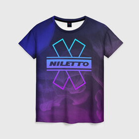 Женская футболка 3D с принтом NILETTO | НИЛЕТТО (Z) , 100% полиэфир ( синтетическое хлопкоподобное полотно) | прямой крой, круглый вырез горловины, длина до линии бедер | niletto | rnb | любимка | нилето | нилетто | поп | прытков | рнб | хип хоп