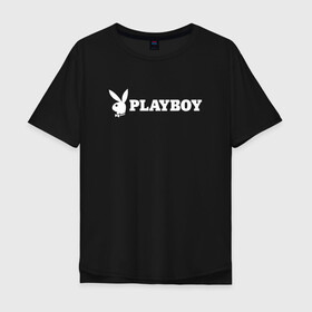 Мужская футболка хлопок Oversize с принтом PLAYBOY , 100% хлопок | свободный крой, круглый ворот, “спинка” длиннее передней части | brand | brazzers | faketaxi | hub | mode | playboy | бразерс | бренд | мода | фейк такси