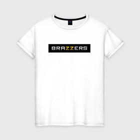 Женская футболка хлопок с принтом BRAZZERS , 100% хлопок | прямой крой, круглый вырез горловины, длина до линии бедер, слегка спущенное плечо | brand | brazzers | fake taxi | faketaxi | hub | mode | playboy | бразерс | бренд | мода | фейк такси