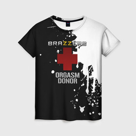 Женская футболка 3D с принтом Brazzers orgasm donor	 , 100% полиэфир ( синтетическое хлопкоподобное полотно) | прямой крой, круглый вырез горловины, длина до линии бедер | brazzers | ананизм | бразерс | браззерс | братья | звезда | мостурба | надпись | прикол | проно хуб | сайт | с