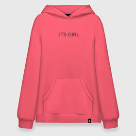 Худи SuperOversize хлопок с принтом ITS GIRL , 70% хлопок, 30% полиэстер, мягкий начес внутри | карман-кенгуру, эластичная резинка на манжетах и по нижней кромке, двухслойный капюшон
 | its girl | девушка | его девушка