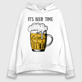 Женское худи Oversize хлопок с принтом Its beer time , френч-терри — 70% хлопок, 30% полиэстер. Мягкий теплый начес внутри —100% хлопок | боковые карманы, эластичные манжеты и нижняя кромка, капюшон на магнитной кнопке | beer | beer time | its beer time | надпись