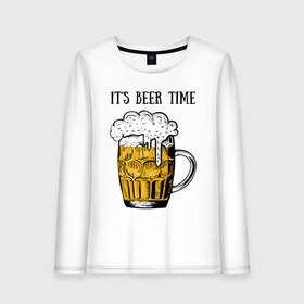 Женский лонгслив хлопок с принтом Its beer time , 100% хлопок |  | beer | beer time | its beer time | надпись