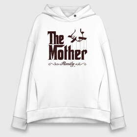 Женское худи Oversize хлопок с принтом The Mother , френч-терри — 70% хлопок, 30% полиэстер. Мягкий теплый начес внутри —100% хлопок | боковые карманы, эластичные манжеты и нижняя кромка, капюшон на магнитной кнопке | the mother | для мамы | мама | мамочка | мамуля | мать