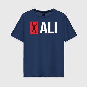 Женская футболка хлопок Oversize с принтом ALI , 100% хлопок | свободный крой, круглый ворот, спущенный рукав, длина до линии бедер
 | ali | boxer | boxing | fighting | muhammad | muhammed | али | мухаммед