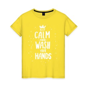 Женская футболка хлопок с принтом Keep calm and wash your hands. , 100% хлопок | прямой крой, круглый вырез горловины, длина до линии бедер, слегка спущенное плечо | acute respiratory infections | bacteria | care | coronavirus | disease | epidemic | foam | hand | hand wash | hands | health | hygiene | influenza | keep calm | lettering | letters | medical | mic