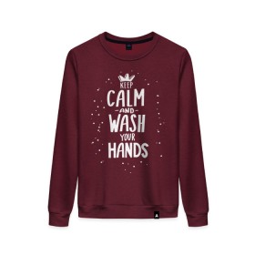 Женский свитшот хлопок с принтом Keep calm and wash your hands. , 100% хлопок | прямой крой, круглый вырез, на манжетах и по низу широкая трикотажная резинка  | acute respiratory infections | bacteria | care | coronavirus | disease | epidemic | foam | hand | hand wash | hands | health | hygiene | influenza | keep calm | lettering | letters | medical | mic