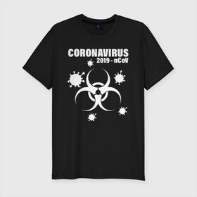 Мужская футболка хлопок Slim с принтом Coronavirus 2019 - nCoV , 92% хлопок, 8% лайкра | приталенный силуэт, круглый вырез ворота, длина до линии бедра, короткий рукав | 2019   ncov | coronaviridae | coronavirus | covid | covid 19 | ncov | sars | virus | арт | биологическая опасность | болезнь | вирус | знак | карантин | корона | коронавирус | короновирус | мем | нков | нсов | пандемия | прикол | символ