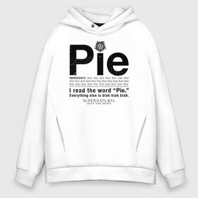 Мужское худи Oversize хлопок с принтом Pie , френч-терри — 70% хлопок, 30% полиэстер. Мягкий теплый начес внутри —100% хлопок | боковые карманы, эластичные манжеты и нижняя кромка, капюшон на магнитной кнопке | supernatural | vdzabma | сверхъестественное