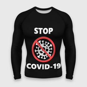 Мужской рашгард 3D с принтом STOP COVID 19 (коронавирус) ,  |  | 2019 | biohazard | china | coronavirus | covid 19 | inc | medicine | ncov | ncov19 | ncov2019 | plague | survivor | virus | warning | вирус | китай | коронавирус | медик | медицина