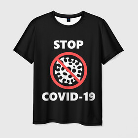 Мужская футболка 3D с принтом STOP COVID-19 (коронавирус) , 100% полиэфир | прямой крой, круглый вырез горловины, длина до линии бедер | 2019 | biohazard | china | coronavirus | covid 19 | inc | medicine | ncov | ncov19 | ncov2019 | plague | survivor | virus | warning | вирус | китай | коронавирус | медик | медицина