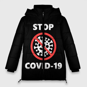 Женская зимняя куртка 3D с принтом STOP COVID-19 (коронавирус) , верх — 100% полиэстер; подкладка — 100% полиэстер; утеплитель — 100% полиэстер | длина ниже бедра, силуэт Оверсайз. Есть воротник-стойка, отстегивающийся капюшон и ветрозащитная планка. 

Боковые карманы с листочкой на кнопках и внутренний карман на молнии | 2019 | biohazard | china | coronavirus | covid 19 | inc | medicine | ncov | ncov19 | ncov2019 | plague | survivor | virus | warning | вирус | китай | коронавирус | медик | медицина