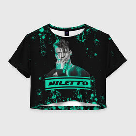 Женская футболка Crop-top 3D с принтом NILETTO. , 100% полиэстер | круглая горловина, длина футболки до линии талии, рукава с отворотами | niletto | rap | данила прытков | любимка | музыка | нилетто | певец | реп
