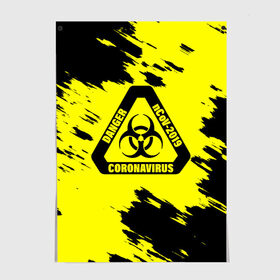 Постер с принтом Danger nCoV - 2019 Coronavirus , 100% бумага
 | бумага, плотность 150 мг. Матовая, но за счет высокого коэффициента гладкости имеет небольшой блеск и дает на свету блики, но в отличии от глянцевой бумаги не покрыта лаком | 