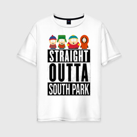 Женская футболка хлопок Oversize с принтом SOUTH PARK , 100% хлопок | свободный крой, круглый ворот, спущенный рукав, длина до линии бедер
 | animation | cartman | colorado | eric | gangsta | hip hop | kenny | n.w.a | san | south park | usa | жесть | кайл | картман | кенни | мультфильмы | шикарно | эрик | южный парк