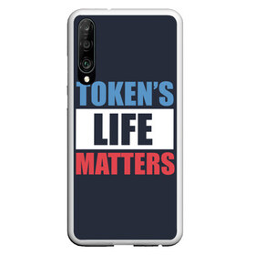 Чехол для Honor P30 с принтом TOKENS LIFE MATTERS , Силикон | Область печати: задняя сторона чехла, без боковых панелей | cartman | kenny | park | south | southpark | картман | кенни | мульт | мультик | парк | персонаж | персонажи | сериал | южный