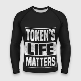 Мужской рашгард 3D с принтом TOKENS LIFE MATTERS ,  |  | cartman | kenny | park | south | southpark | картман | кенни | мульт | мультик | парк | персонаж | персонажи | сериал | южный