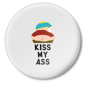 Значок с принтом Kiss My Ass ,  металл | круглая форма, металлическая застежка в виде булавки | Тематика изображения на принте: cartman | kenny | park | south | southpark | картман | кенни | мульт | мультик | парк | персонаж | персонажи | сериал | южный