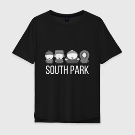 Мужская футболка хлопок Oversize с принтом South Park , 100% хлопок | свободный крой, круглый ворот, “спинка” длиннее передней части | cartman | kartman | kenny | park | south | брофловски | кайл | картинка | картман | кенни | маккормик | марш | парк | саус | сауспарк | стэн | стэнли | эрик | южный