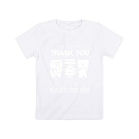 Детская футболка хлопок с принтом Спасибо медсестрам за их труд. , 100% хлопок | круглый вырез горловины, полуприлегающий силуэт, длина до линии бедер | антикоронавирус | медики | медицина | медсестры | спасибо
