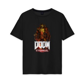 Женская футболка хлопок Oversize с принтом DOOM ETERNAL , 100% хлопок | свободный крой, круглый ворот, спущенный рукав, длина до линии бедер
 | demons | devil | doom | doom eternal | doom guy | doom slayer | hell | slayer | ад | демоны | дум | палач рока