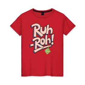 Женская футболка хлопок с принтом Ruh-Roh ! , 100% хлопок | прямой крой, круглый вырез горловины, длина до линии бедер, слегка спущенное плечо | scooby doo | vdosadir | скуби ду | уильям ханна