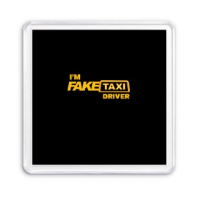 Магнит 55*55 с принтом Fake Taxi , Пластик | Размер: 65*65 мм; Размер печати: 55*55 мм | fake taxi | faketaxi | i am fake taxi driver | im fake taxi driver | taxi | такси | таксист | фейк такси | фейктакси | я водитель такси