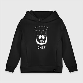 Детское худи Oversize хлопок с принтом Chef , френч-терри — 70% хлопок, 30% полиэстер. Мягкий теплый начес внутри —100% хлопок | боковые карманы, эластичные манжеты и нижняя кромка, капюшон на магнитной кнопке | south park | sp | батерс | баттерс | гарисон | енот | кайл  брофловски | картман | кеннет | кенни | макки | маккормик | марш | мистер | мультфильм | повар | полотенчик | ренди | саус парк | сауспарк | стэн