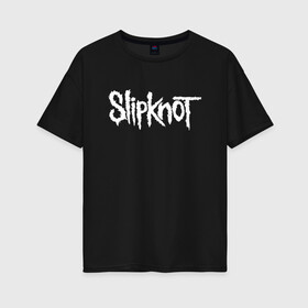 Женская футболка хлопок Oversize с принтом SLIPKNOT (НА СПИНЕ) , 100% хлопок | свободный крой, круглый ворот, спущенный рукав, длина до линии бедер
 | slipknot | джей вайнберг | джеймс рут | джои джордисон | донни стили | кори тейлор | крис фен | крэйг джонс | мик томсон | пол греи | слипкнот | шон крэхан