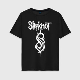 Женская футболка хлопок Oversize с принтом SLIPKNOT , 100% хлопок | свободный крой, круглый ворот, спущенный рукав, длина до линии бедер
 | slipknot | джей вайнберг | джеймс рут | джои джордисон | донни стили | кори тейлор | крис фен | крэйг джонс | мик томсон | пол греи | слипкнот | шон крэхан